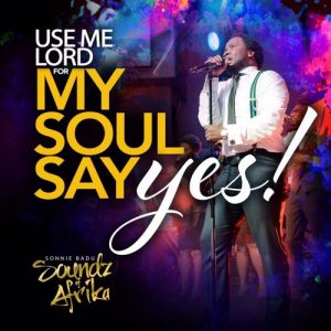 My soul says yes by Sonnie Badu