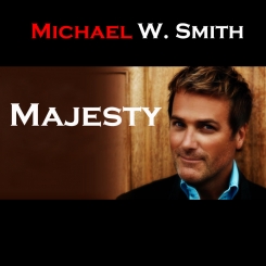 Majesty by Michael W. Smith