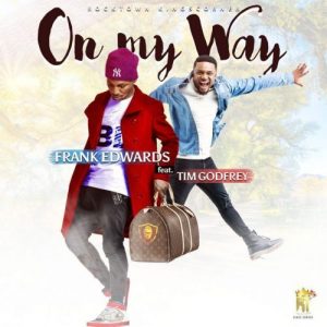 On My Way by Frank Edwards ft Tim Godfrey