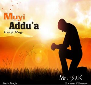 Muyi Addu'a by Mr Sak