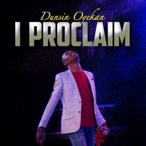 I Proclaim by Dunsin Oyekan