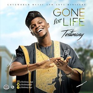 Gone for life by testimony