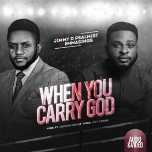 When you carry God by Jimmy D Psalmist