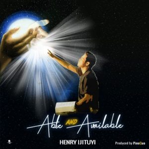 Able and Available by Henry Ijituyi
