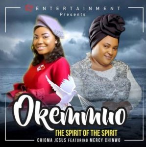 Okemmuo by Chioma Jesus ft Mercy Chinwo