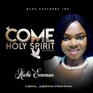 Ifechi Emman - Come Holy Spirit Art3
