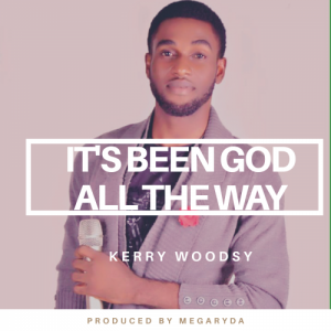 God All The Way by Kerry Woodsy