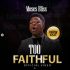 Too Faithful Video by Moses Bliss