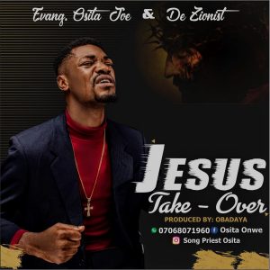Jesus Take over by Osita Joe