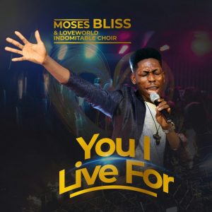 I Live For by Moses Bliss