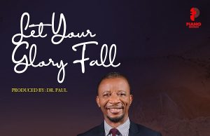 Let Your GLory Fall by Nathaniel Bassey