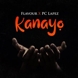 Kanayo by FLavour ft PC LApez