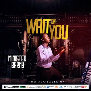 Wait On You by Minister Barny