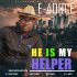 He IS My Helper by E-4orce
