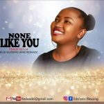 Blessing Kuje - None Like You