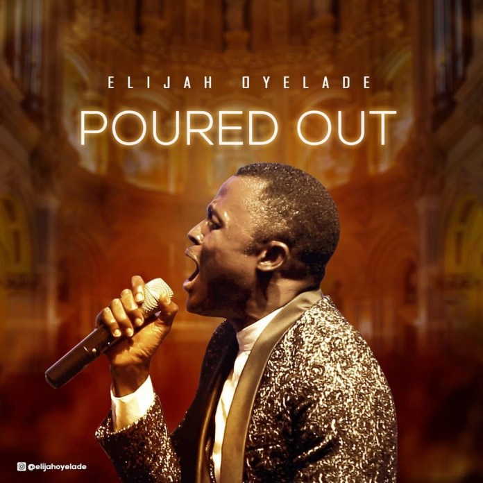 Poured Out by Elijah Oyelade