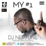 DJ Neptune Ft. Kay Switch & May D - My #1 (Numero Uno)