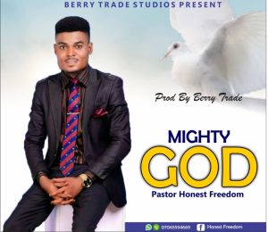 Mighty God by Pastor Honest Freedom Mp3 Download