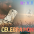 Celebration by Mr. M.B Mp3 Download