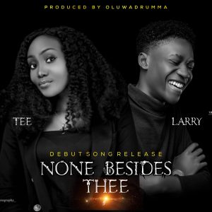 None Besides Thee by Tee & Larry