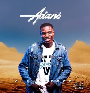 Oluwatobee - Adani