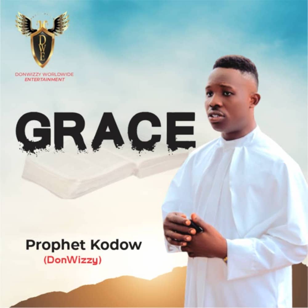 Prophet Kodow (DonWizzy) - Grace