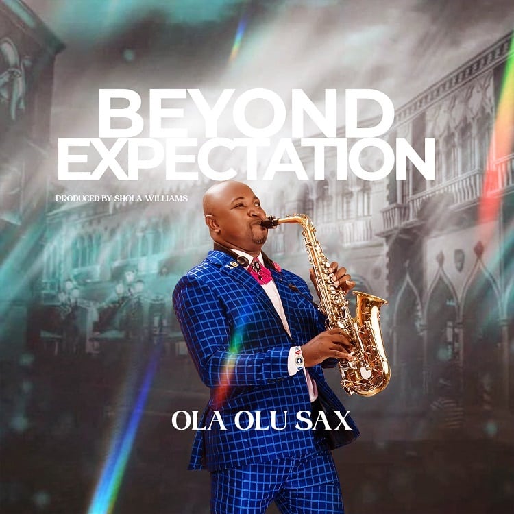 Ola Olu Sax - Beyond Expectation