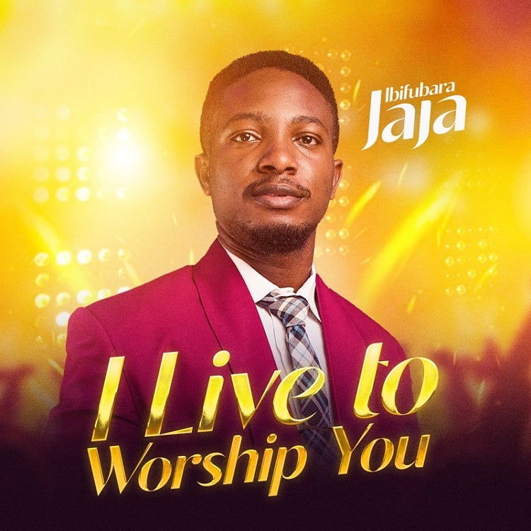 Ibifubara Jaja - I Live To Worship