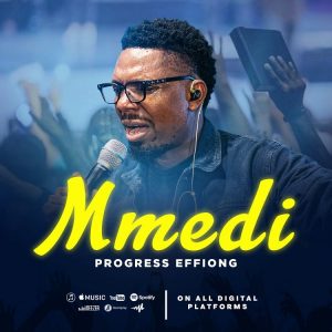 Progress Effiong - Mmedi
