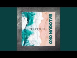 Tee Worship – Balogun Oko 
