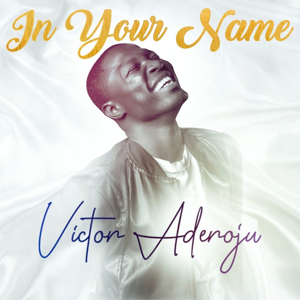 Victor Aderoju – In Your Name