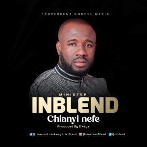 Minister Inblend - Chianyi Nefe