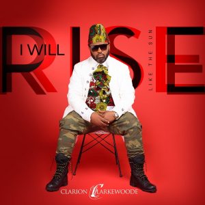 Clarion Clarkewoode - I will Rise