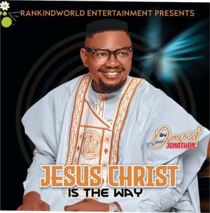 David Jonathan - Jesus Christ Is The Way