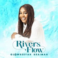 Glowreeyah Braimah - Rivers Flow