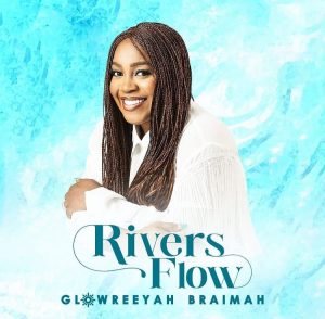Glowreeyah Braimah - Rivers Flow
